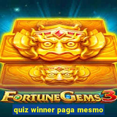 quiz winner paga mesmo